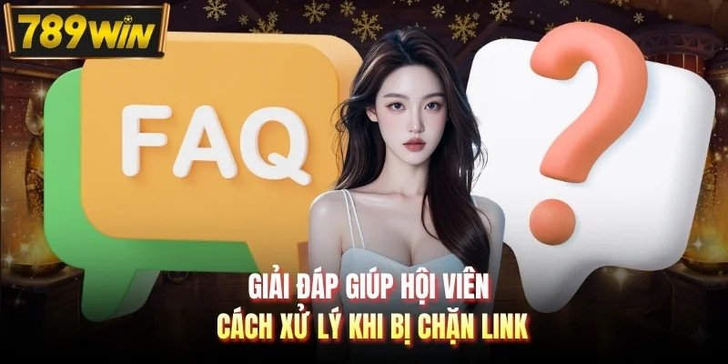 Giải đáp giúp hội viên cách xử lý khi bị chặn link