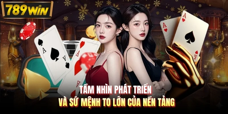 Tầm nhìn phát triển và sứ mệnh to lớn của nền tảng